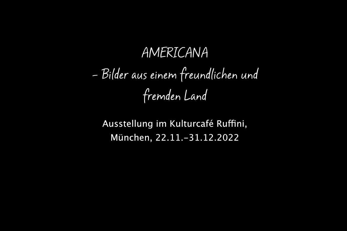 Americana-Ausstellung von Reinhard Mohr, Fotografie, München, im Kulturcafé Ruffini